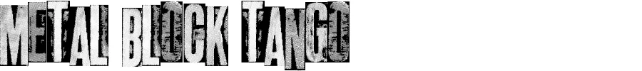 Metal Block Tango