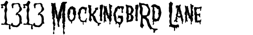 preview image of the 1313 Mockingbird Lane font