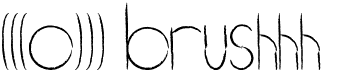 preview image of the (((o))) Brushhh font