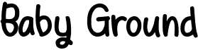 preview image of the Baby Ground font