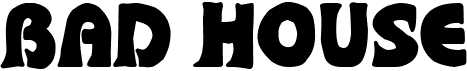preview image of the Bad House font