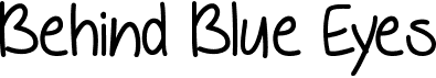 preview image of the Behind Blue Eyes font
