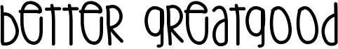 preview image of the Better Greatgood font