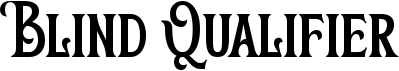 preview image of the Blind Qualifier font