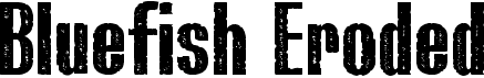preview image of the Bluefish Eroded font