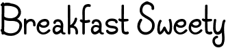 preview image of the Breakfast Sweety font