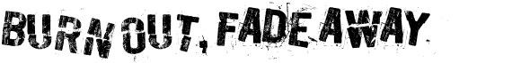 preview image of the Burn out, fade away font