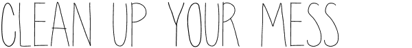 preview image of the Clean up your mess font