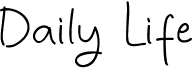 preview image of the Daily Life font