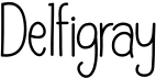 preview image of the Delfigray font