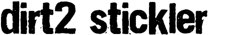 preview image of the Dirt2 Stickler font