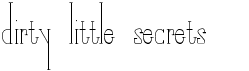 preview image of the Dirty Little Secrets font