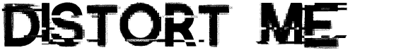 preview image of the Distort Me font
