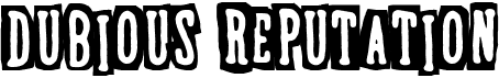 preview image of the Dubious Reputation font