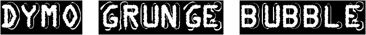 preview image of the Dymo Grunge Bubble font