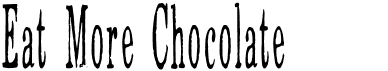 preview image of the Eat More Chocolate font