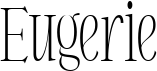 preview image of the Eugerie font