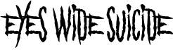 preview image of the Eyes Wide Suicide font