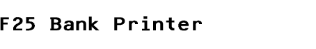 preview image of the F25 Bank Printer font