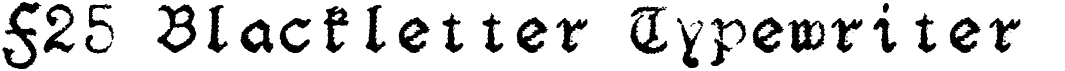 preview image of the F25 Blackletter Typewriter font