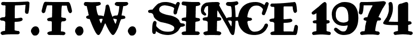 preview image of the F.T.W. since 1974 font