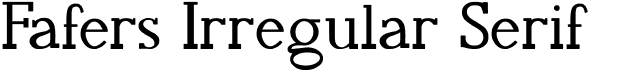 preview image of the Fafers Irregular Serif font
