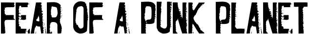 preview image of the Fear of a Punk Planet font