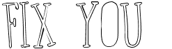 preview image of the Fix You font
