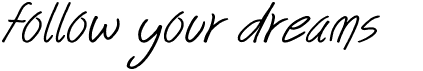 preview image of the Follow your dreams font