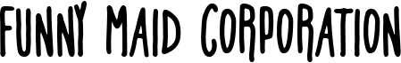 preview image of the Funny Maid Corporation font