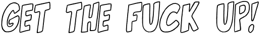 preview image of the Get the fuck up font