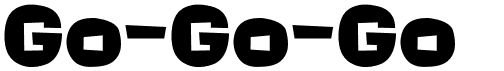 preview image of the Go-Go-Go font