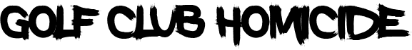 preview image of the Golf Club Homicide font