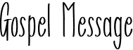 preview image of the Gospel Message font