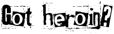 preview image of the Got heroin? font