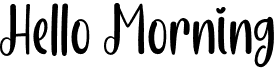 preview image of the Hello Morning font