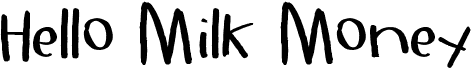 preview image of the Hello Milk Money font