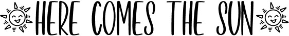 preview image of the Here Comes The Sun font