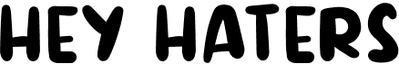 preview image of the Hey Haters font