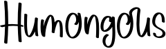 preview image of the Humongous font