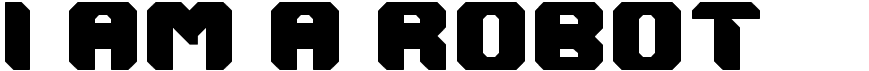 preview image of the I Am A Robot font