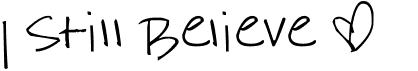 preview image of the I Still Believe font