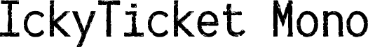 preview image of the IckyTicket Mono font