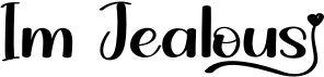 preview image of the Im Jealous font
