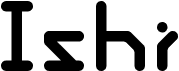 preview image of the Ishi font