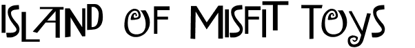 preview image of the Island of Misfit Toys font