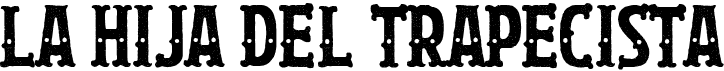 preview image of the La Hija Del Trapecista font