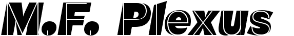 preview image of the M.F. Plexus font