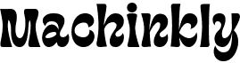 preview image of the Machinkly font