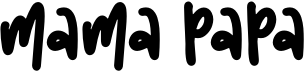 preview image of the Mama Papa font